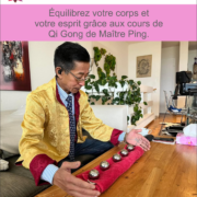 Équilibrez votre corps et votre esprit grâce aux cours de Qi Gong de Maître Ping.