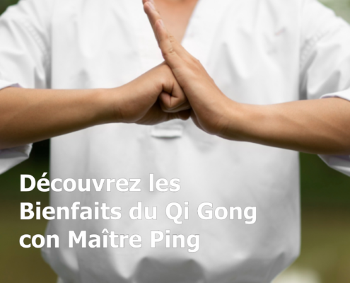 Découvrez les bienfaits du Qi Gong avec Maître Ping