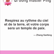 Respirez au rythme du ciel et de la terre, et votre corps sera un temple de paix.