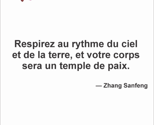 Respirez au rythme du ciel et de la terre, et votre corps sera un temple de paix.