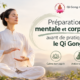 Préparez votre corps et votre esprit avant le Qi Gong